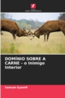 Image for DOMINIO SOBRE A CARNE - o Inimigo Interior
