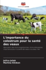 Image for L&#39;importance du colostrum pour la sante des veaux