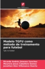 Image for Modelo TGFU como metodo de treinamento para futebol