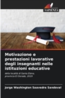 Image for Motivazione e prestazioni lavorative degli insegnanti nelle istituzioni educative