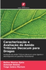 Image for Caracterizacao e Avaliacao do Amido Triticum Decocum para Drogas