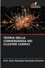 Image for Teoria Della Convergenza Dei Cluster Chimici