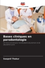 Image for Bases cliniques en parodontologie