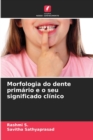 Image for Morfologia do dente primario e o seu significado clinico