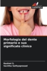 Image for Morfologia del dente primario e suo significato clinico