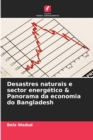 Image for Desastres naturais e sector energetico &amp; Panorama da economia do Bangladesh