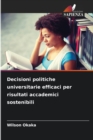Image for Decisioni politiche universitarie efficaci per risultati accademici sostenibili