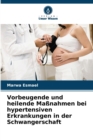 Image for Vorbeugende und heilende Maßnahmen bei hypertensiven Erkrankungen in der Schwangerschaft