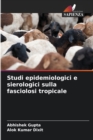 Image for Studi epidemiologici e sierologici sulla fasciolosi tropicale