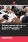 Image for Estudos epidemiologicos e serologicos sobre a fasciolose tropical
