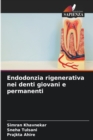 Image for Endodonzia rigenerativa nei denti giovani e permanenti