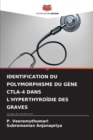 Image for Identification Du Polymorphisme Du Gene Ctla-4 Dans l&#39;Hyperthyroidie Des Graves