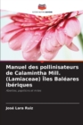 Image for Manuel des pollinisateurs de Calamintha Mill. (Lamiaceae) Iles Baleares iberiques