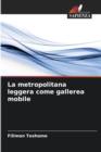 Image for La metropolitana leggera come gallerea mobile