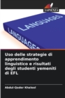 Image for Uso delle strategie di apprendimento linguistico e risultati degli studenti yemeniti di EFL