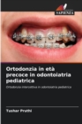 Image for Ortodonzia in eta precoce in odontoiatria pediatrica