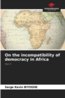 Image for On the incompatibility of democracy in Africa