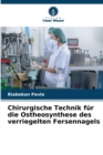 Image for Chirurgische Technik fur die Ostheosynthese des verriegelten Fersennagels