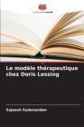 Image for Le modele therapeutique chez Doris Lessing