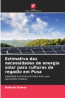 Image for Estimativa das necessidades de energia solar para culturas de regadio em Pusa
