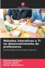 Image for Metodos interativos e TI no desenvolvimento de professores