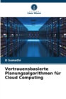 Image for Vertrauensbasierte Planungsalgorithmen fur Cloud Computing