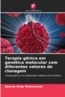 Image for Terapia genica em genetica molecular com diferentes vetores de clonagem