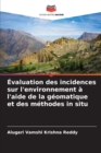 Image for Evaluation des incidences sur l&#39;environnement a l&#39;aide de la geomatique et des methodes in situ