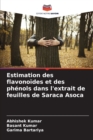 Image for Estimation des flavonoides et des phenols dans l&#39;extrait de feuilles de Saraca Asoca