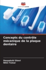 Image for Concepts du controle mecanique de la plaque dentaire