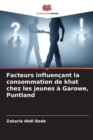 Image for Facteurs influencant la consommation de khat chez les jeunes a Garowe, Puntland