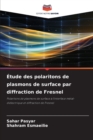 Image for Etude des polaritons de plasmons de surface par diffraction de Fresnel