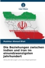 Image for Die Beziehungen zwischen Indien und Iran im einundzwanzigsten Jahrhundert