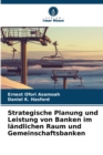 Image for Strategische Planung und Leistung von Banken im landlichen Raum und Gemeinschaftsbanken