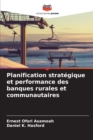 Image for Planification strategique et performance des banques rurales et communautaires