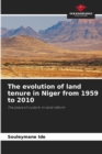 Image for The evolution of land tenure in Niger from 1959 to 2010