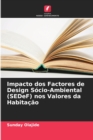 Image for Impacto dos Factores de Design Socio-Ambiental (SEDeF) nos Valores da Habitacao