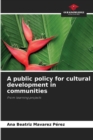 Image for A public policy for cultural development in communities