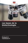 Image for Les bases de la biotechnologie