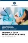 Image for Lehrbuch Uber Fruhkindliche Karies