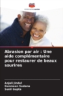 Image for Abrasion par air : Une aide complementaire pour restaurer de beaux sourires
