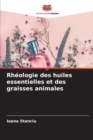 Image for Rheologie des huiles essentielles et des graisses animales