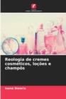 Image for Reologia de cremes cosmeticos, locoes e champos