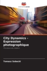 Image for City Dynamics - Expression photographique