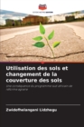 Image for Utilisation des sols et changement de la couverture des sols