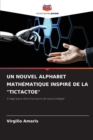 Image for Un Nouvel Alphabet Mathematique Inspire de la &quot;Tictactoe&quot;