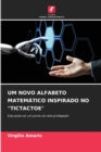 Image for Um Novo Alfabeto Matematico Inspirado No &quot;Tictactoe&quot;
