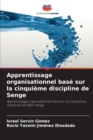 Image for Apprentissage organisationnel base sur la cinquieme discipline de Senge