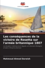 Image for Les consequences de la victoire de Rosetta sur l&#39;armee britannique 1807