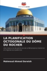 Image for La Planification Octogonale Du Dome Du Rocher